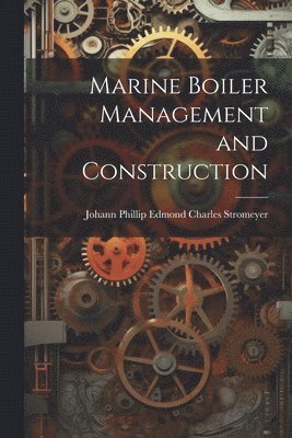 bokomslag Marine Boiler Management and Construction