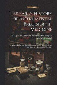 bokomslag The Early History of Instrumental Precision in Medicine
