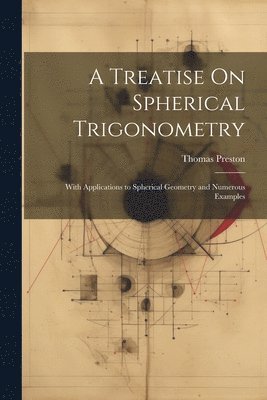 A Treatise On Spherical Trigonometry 1