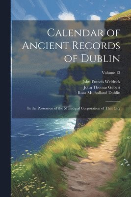 Calendar of Ancient Records of Dublin