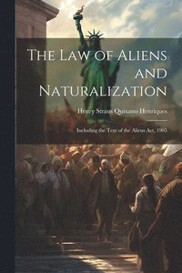 bokomslag The Law of Aliens and Naturalization