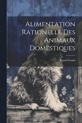 bokomslag Alimentation Rationelle Des Animaux Domestiques