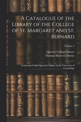 bokomslag Catalogue of the Library of the College of St. Margaret and St. Bernard