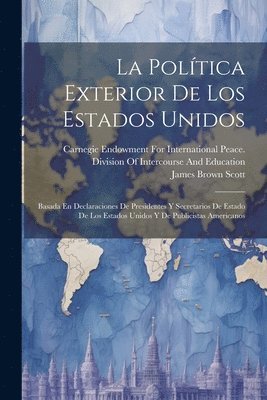 James Brown Scott - Política Exterior De Los Estados Unidos, Häftad