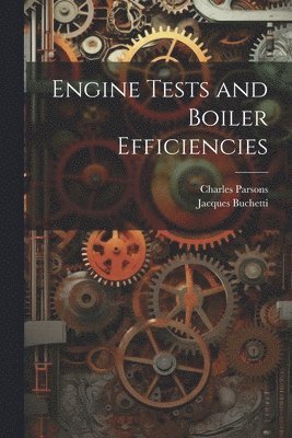 Engine Tests and Boiler Efficiencies 1
