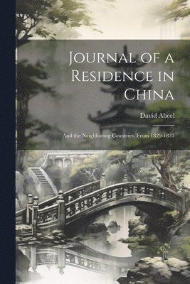 bokomslag Journal of a Residence in China