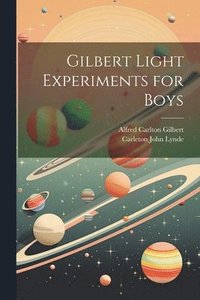 bokomslag Gilbert Light Experiments for Boys