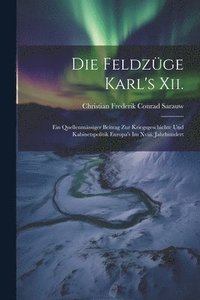 bokomslag Die Feldzge Karl's Xii.