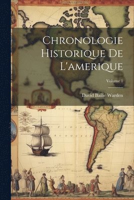 bokomslag Chronologie Historique De L'amerique; Volume 1