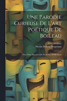 Nicolas Boileau Despréaux, Le Corvaisier - Parodie Curieuse De L'art Poétique De Boileau, Häftad