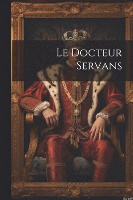 bokomslag Docteur Servans
