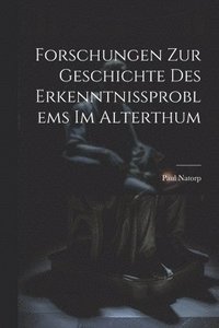 bokomslag Forschungen Zur Geschichte Des Erkenntnissproblems Im Alterthum