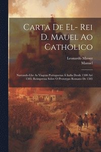 bokomslag Carta De El- Rei D. Mauel Ao Catholico