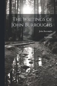 bokomslag The Writings of John Burroughs