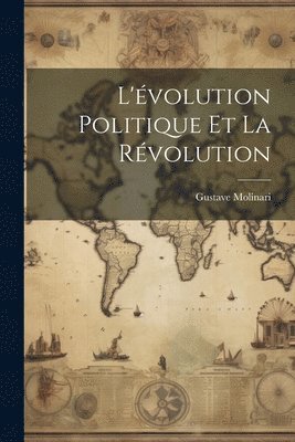 bokomslag L'évolution Politique Et La Révolution