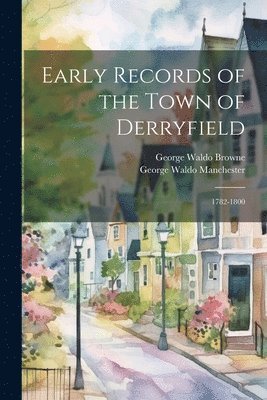 Early Records of the Town of Derryfield 1