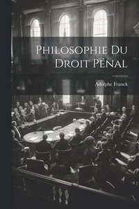 bokomslag Philosophie Du Droit Pénal