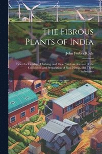 bokomslag The Fibrous Plants of India