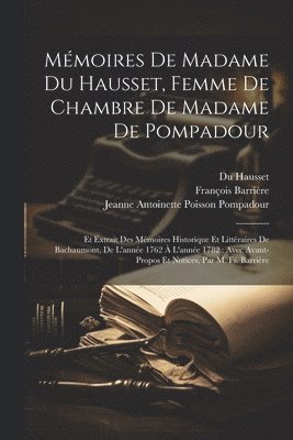 Mémoires De Madame Du Hausset, Femme De Chambre De Madame De Pompadour