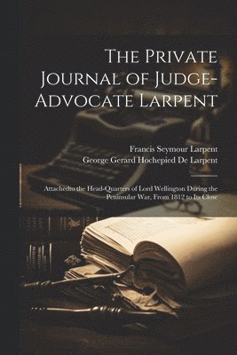 bokomslag The Private Journal of Judge-Advocate Larpent