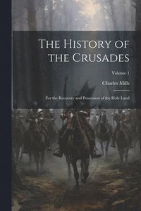 bokomslag The History of the Crusades
