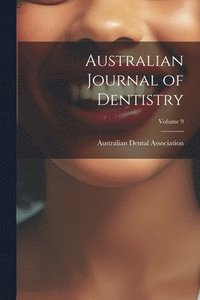 bokomslag Australian Journal of Dentistry; Volume 9