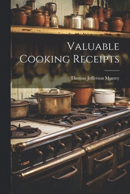 Valuable Cooking Receipts 1