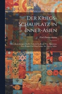 bokomslag Der Kriegs-Schauplatz in Inner-Asien