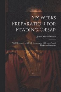 bokomslag Six Weeks Preparation for Reading Csar