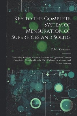 bokomslag Key to the Complete System of Mensuration of Superfices and Solids