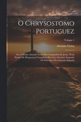 António Vieira - O Chrysostomo Portuguez, Häftad