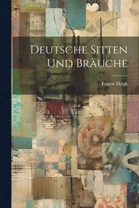 bokomslag Deutsche Sitten Und Bruche