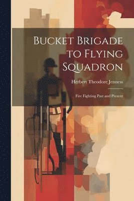 Bucket Brigade to Flying Squadron 1