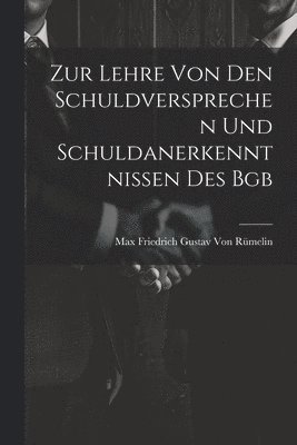 Zur Lehre Von Den Schuldversprechen Und Schuldanerkenntnissen Des Bgb 1