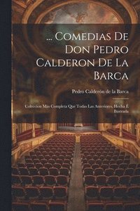 bokomslag ... Comedias De Don Pedro Calderon De La Barca