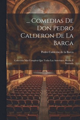 Pedro Calderón de la Barca, Pedro Calderón, de la Barca - ... Comedias De Don Pedro Calderon De La Barca, Häftad