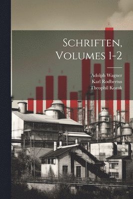 Adolph Wagner, Karl Rodbertus, Theophil Kozak - Schriften, Volumes 1-2, Häftad