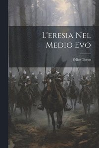 bokomslag L'eresia Nel Medio Evo