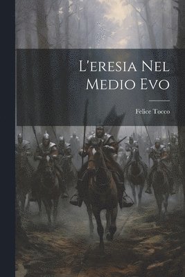 bokomslag L'eresia Nel Medio Evo