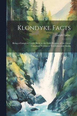 bokomslag Klondyke Facts