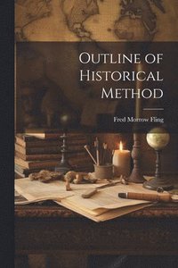 bokomslag Outline of Historical Method