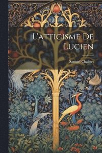 bokomslag L'atticisme De Lucien