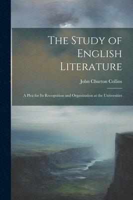 John Churton Collins - Study of English Literature, Häftad
