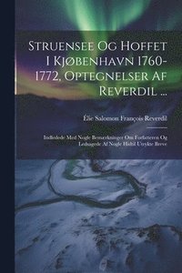 bokomslag Struensee Og Hoffet I Kjbenhavn 1760-1772, Optegnelser Af Reverdil ...