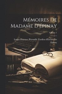 bokomslag Mémoires De Madame D'épinay; Volume 1