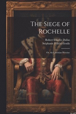 The Siege of Rochelle 1