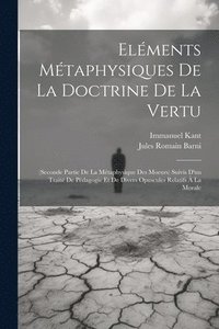 bokomslag Elments Mtaphysiques De La Doctrine De La Vertu
