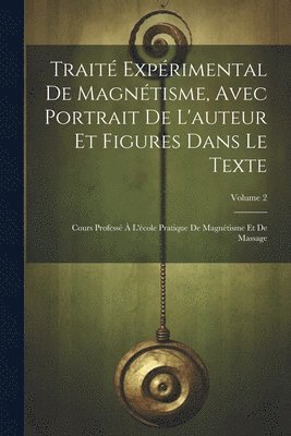 bokomslag Trait Exprimental De Magntisme, Avec Portrait De L'auteur Et Figures Dans Le Texte