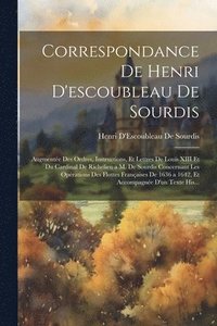bokomslag Correspondance De Henri D'escoubleau De Sourdis