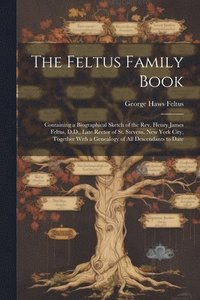 bokomslag The Feltus Family Book